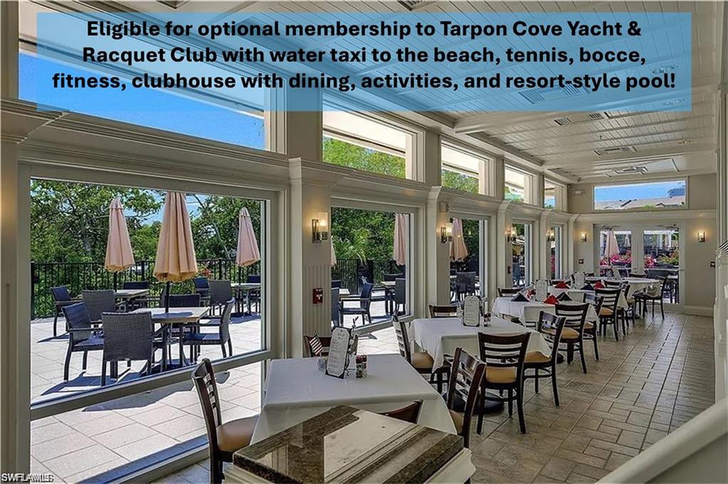 Eligible for optional membership to Tarpon Cove Yacht & Racquet Club with water taxi to the beach, tennis, bocce, fitness, clubhouse with dining, activities, and resort-style pool!