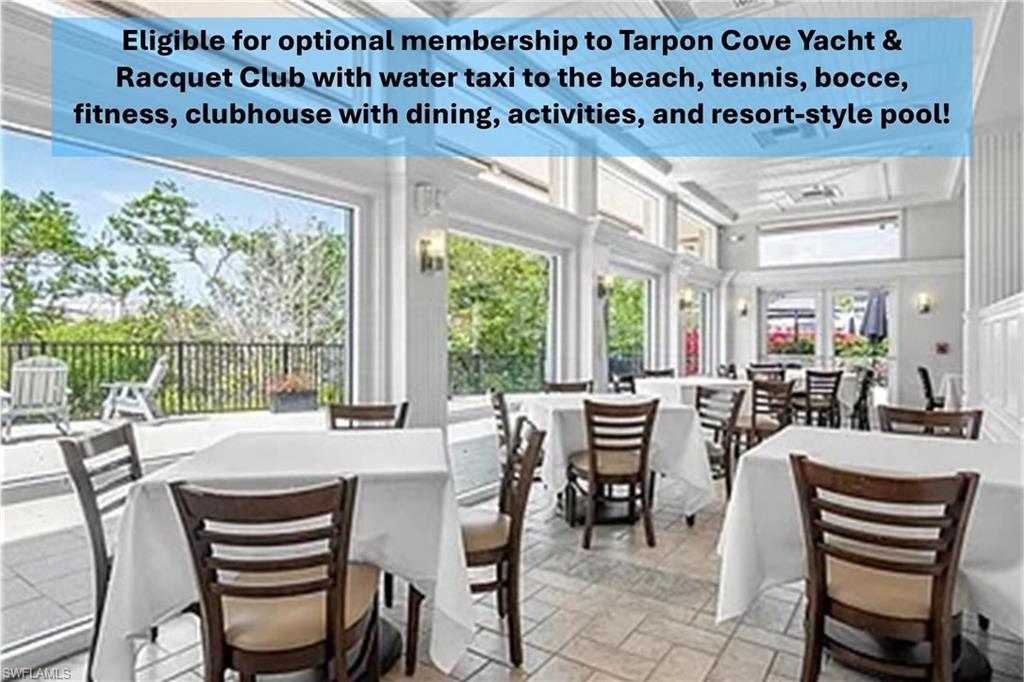 Eligible for optional membership to Tarpon Cove Yacht & Racquet Club with water taxi to the beach, tennis, bocce, fitness, clubhouse with dining, activities, and resort-style pool!